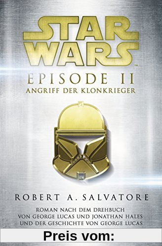 Star Wars(TM) - Episode II - Angriff der Klonkrieger: Roman nach dem Drehbuch von George Lucas und Jonathan Hales und der Geschichte von George Lucas